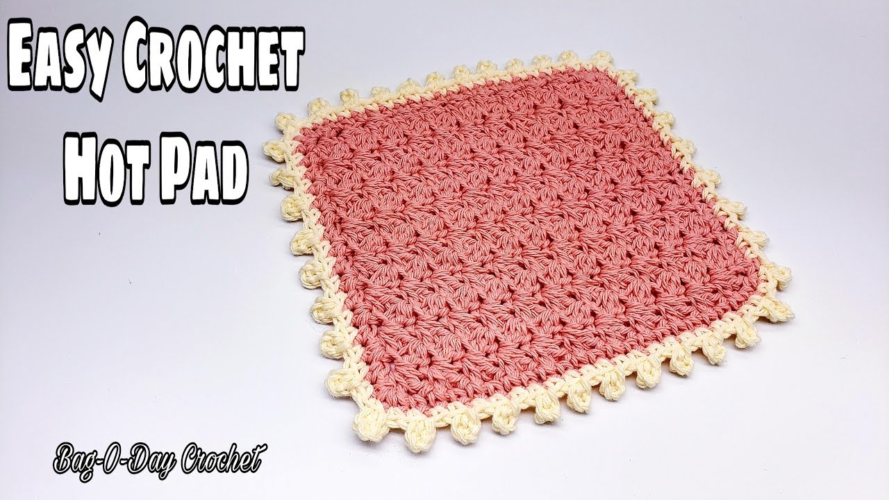 How To Crochet An Easy Hot Pad - Bag O Day Crochet Tutorial #572
