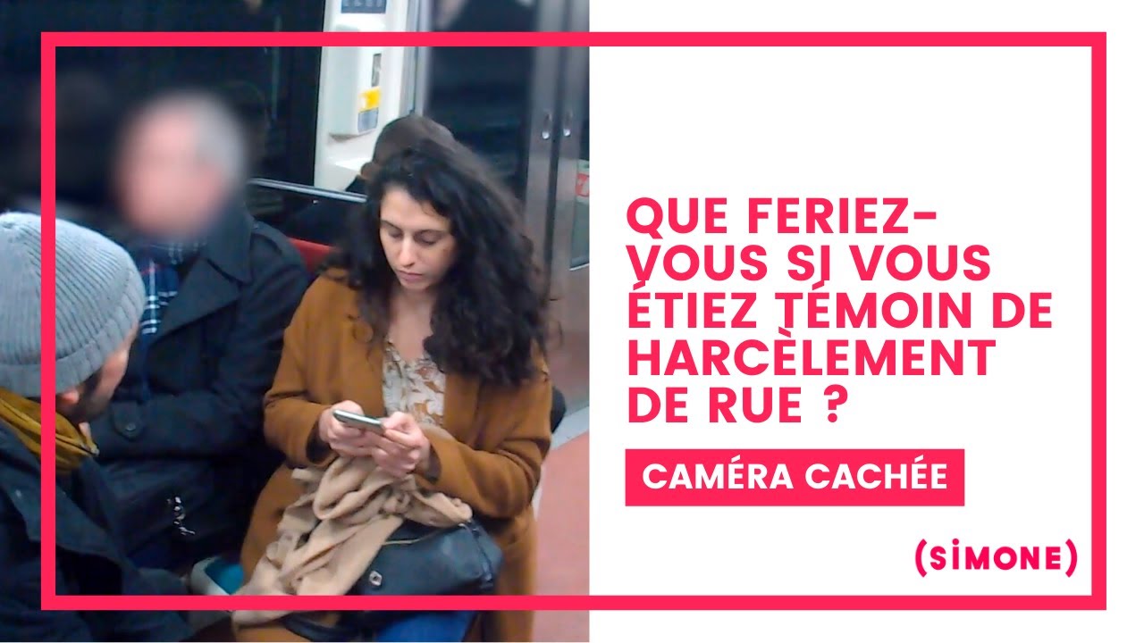 QUE FERIEZ-VOUS SI VOUS ÉTIEZ TÉMOIN DE HARCÈLEMENT DE RUE ?