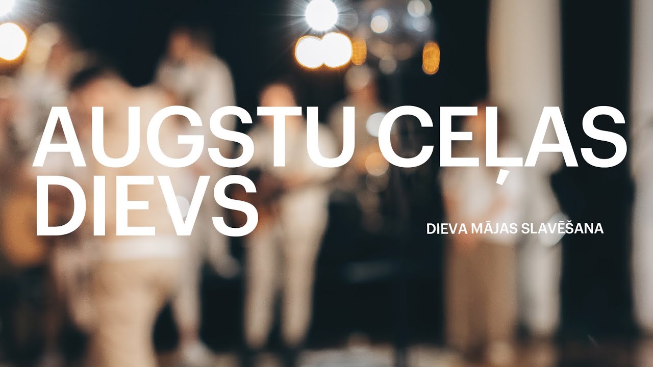 AUGSTU CEĻAS DIEVS