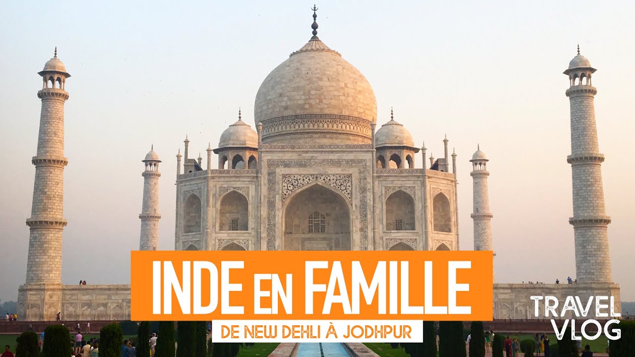 L'INDE en FAMILLE 🇮🇳 - de NEW DELHI à JODHPUR #épisode1