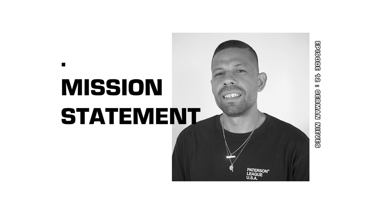 Mission Statement Episode 12: German Nieves
