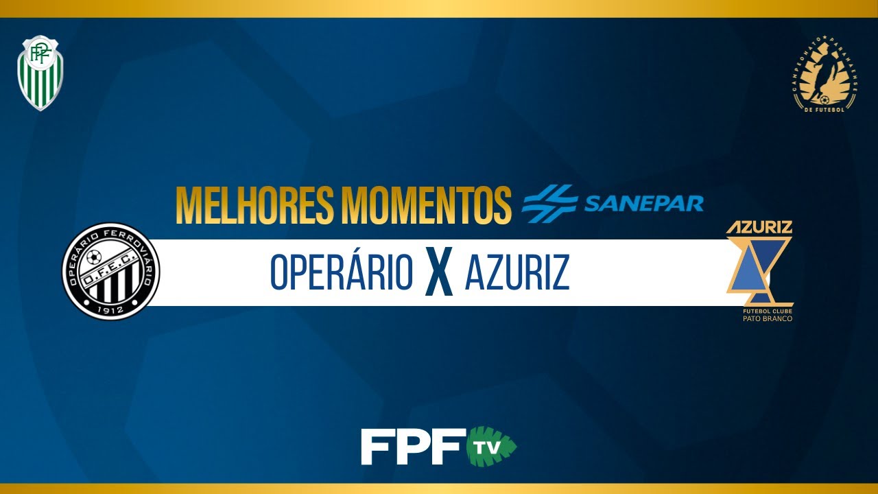 OPER&Aacute;RIO 2X0 AZURIZ | MELHORES MOMENTOS SANEPAR | PARANAENSE 2026 | QUARTAS DE FINAL (IDA)