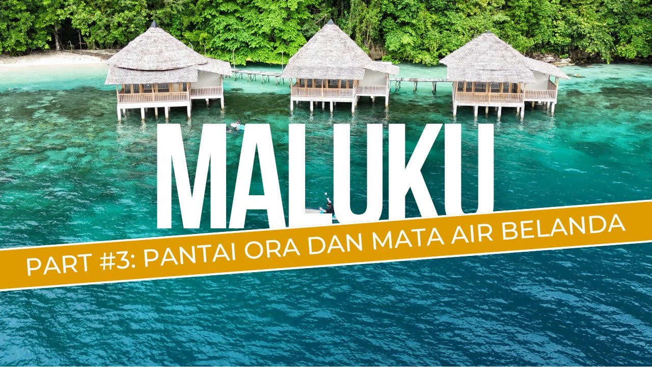 Maluku Part #3: Pantai Ora dan Mata Air Belanda.