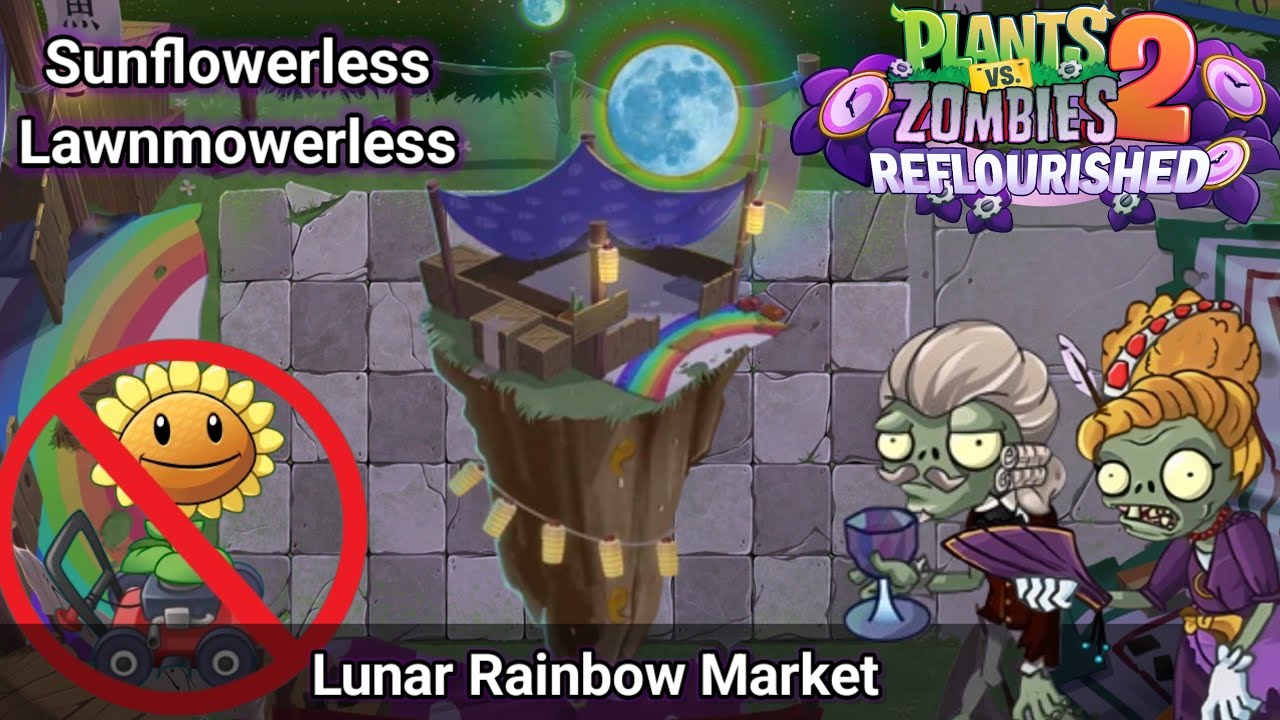 Trying to beat Lunar Rainbow Market without Lawnmowers & Sunflowers? | PvZ2 Reflourished