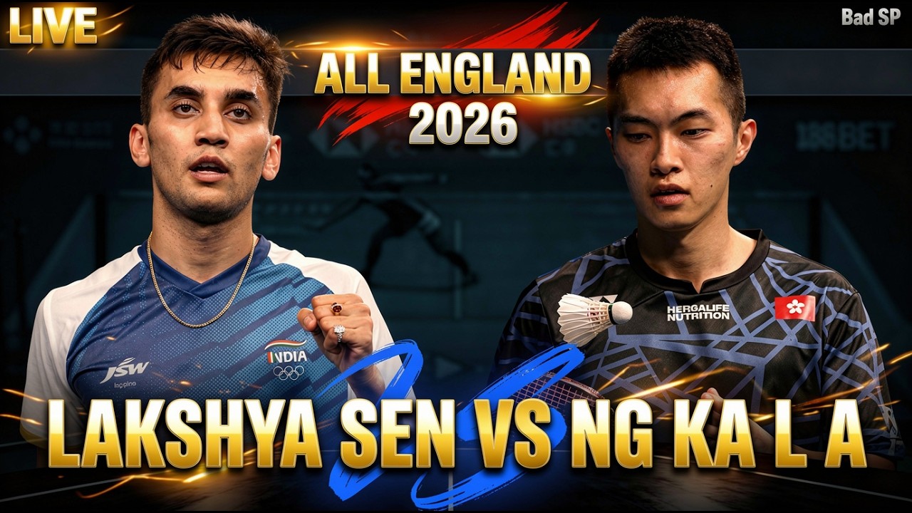 Live🔴Lakshya Sen vs Ng Ka LA Yonex All England 2026 Badminton Match | Bad SP