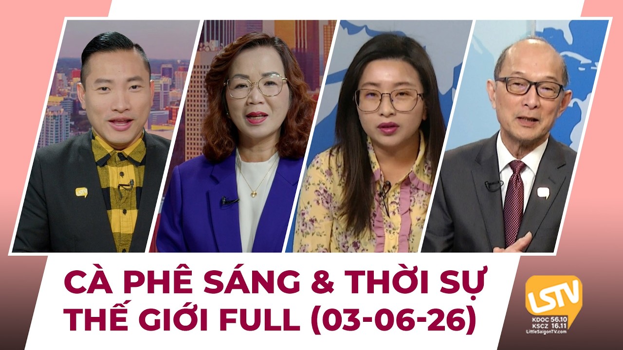 Cà Phê Sáng & Thời Sự Thế Giới LSTV (03-06-2026)
