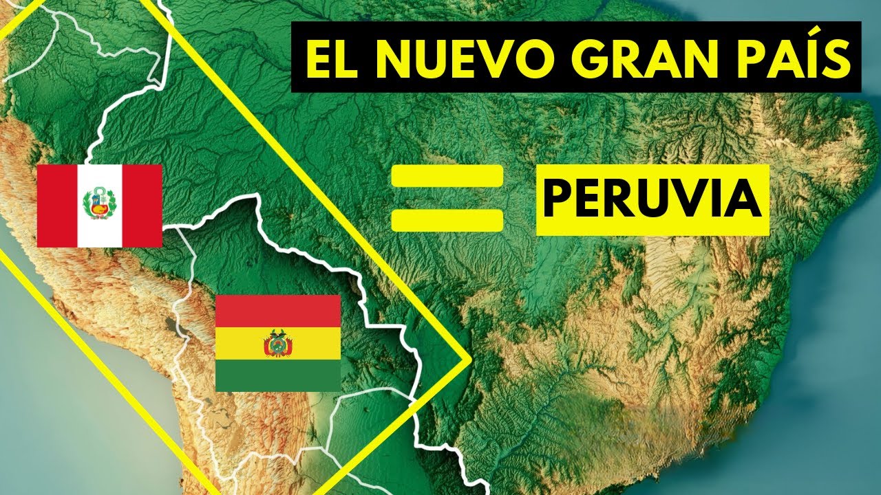 &iexcl;Adelante Peruvia! Per&uacute; y Bolivia se Convierten en UN &Uacute;nico Pa&iacute;s