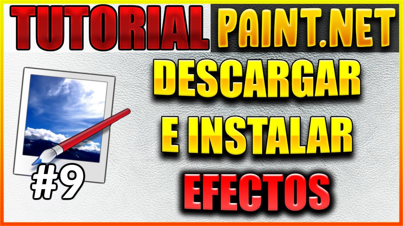 🎨 Tutorial Paint.Net # 9 | Cómo DESCARGAR e INSTALAR EFECTOS | Desde FORO OFICIAL