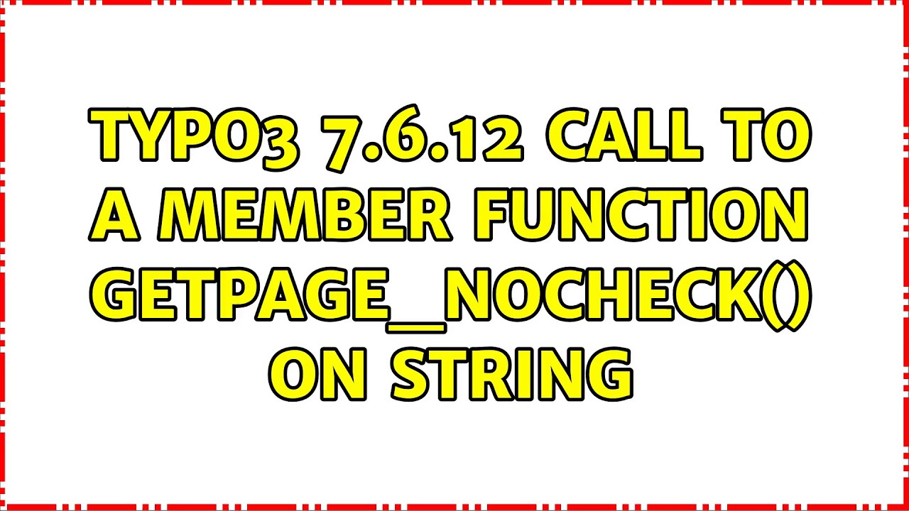 TYPO3 7.6.12 Вызов метода getPage_noCheck() для строки (2 решения!!)