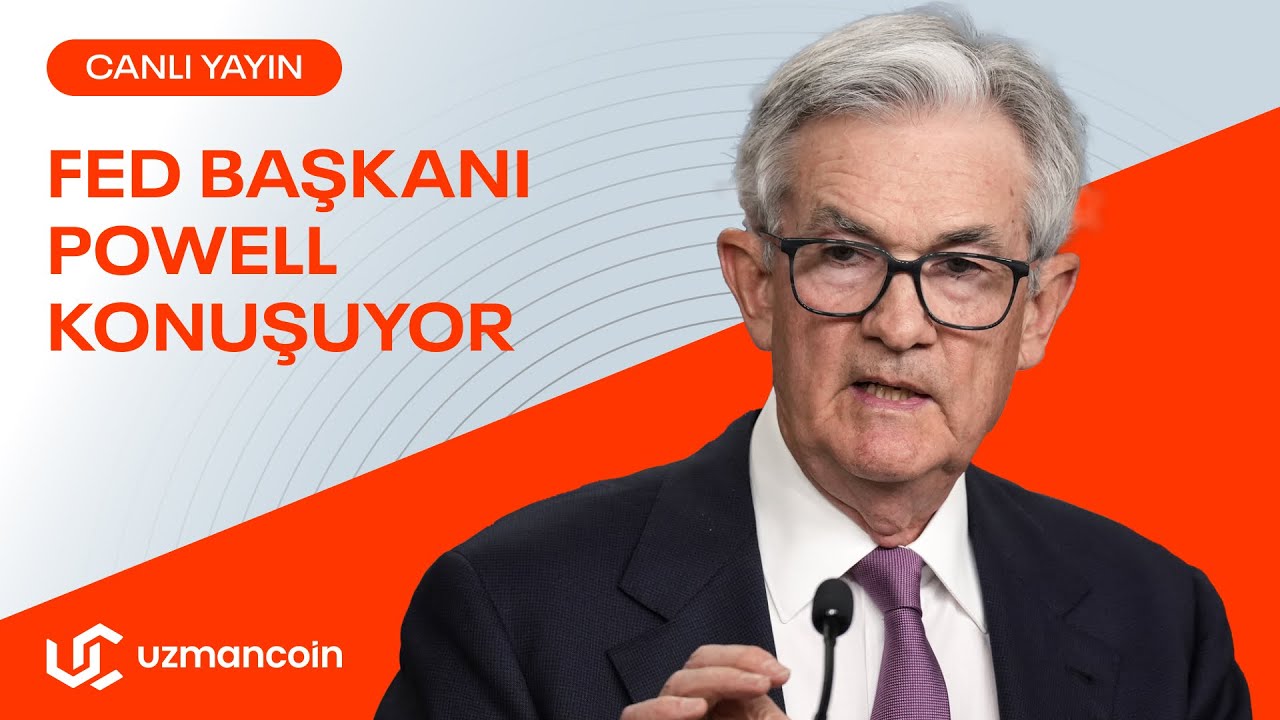 Fed Başkanı Powell Konuşuyor - Türkçe Çeviri - Uzmancoin Son Dakika