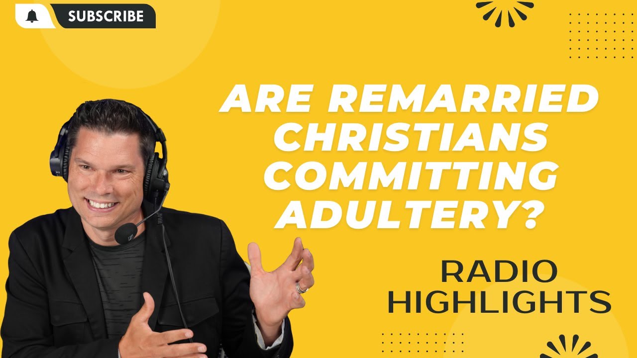 Are Remarried Christians Committing Adultery? | Andrew Farley