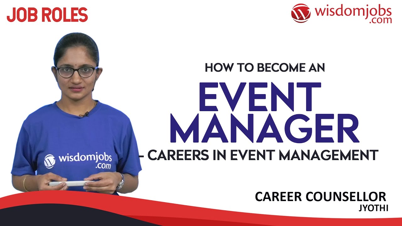 Event Management Career | How to become an Event Manager - Careers In Event Management @Wisdom jobs