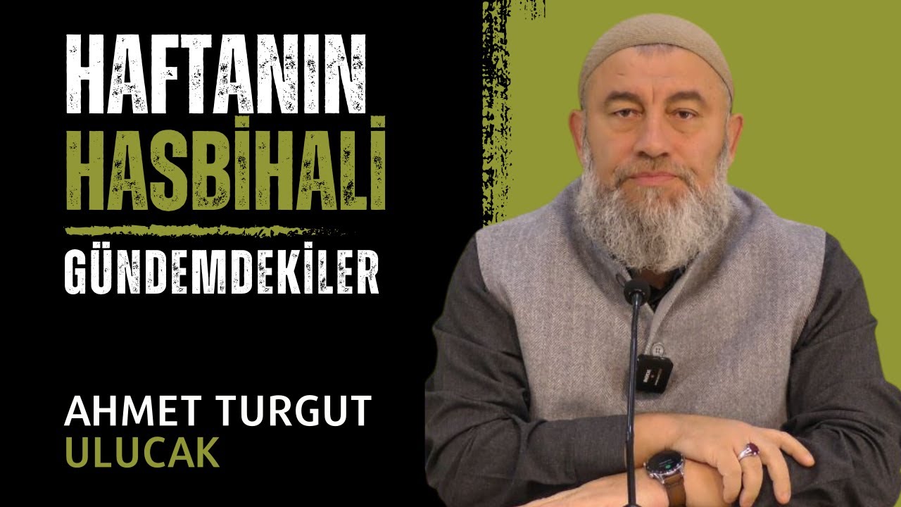 HAFTANIN HASBİHALİ | GÜNDEMDEKİLER (EPSTEIN OLAYI, KÜRT MESELESİ VS.) | AHMET TURGUT ULUCAK