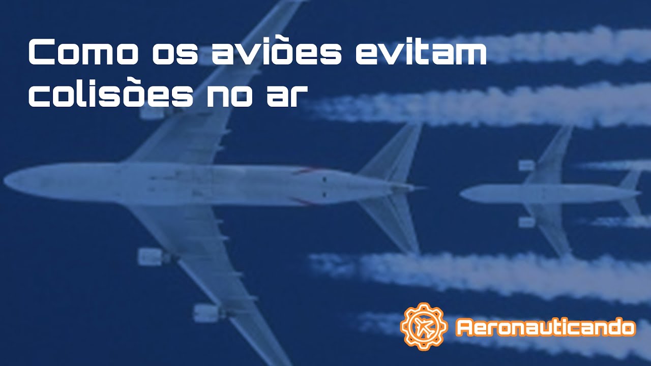 Como os aviões evitam colisões no ar - Aeronauticando034