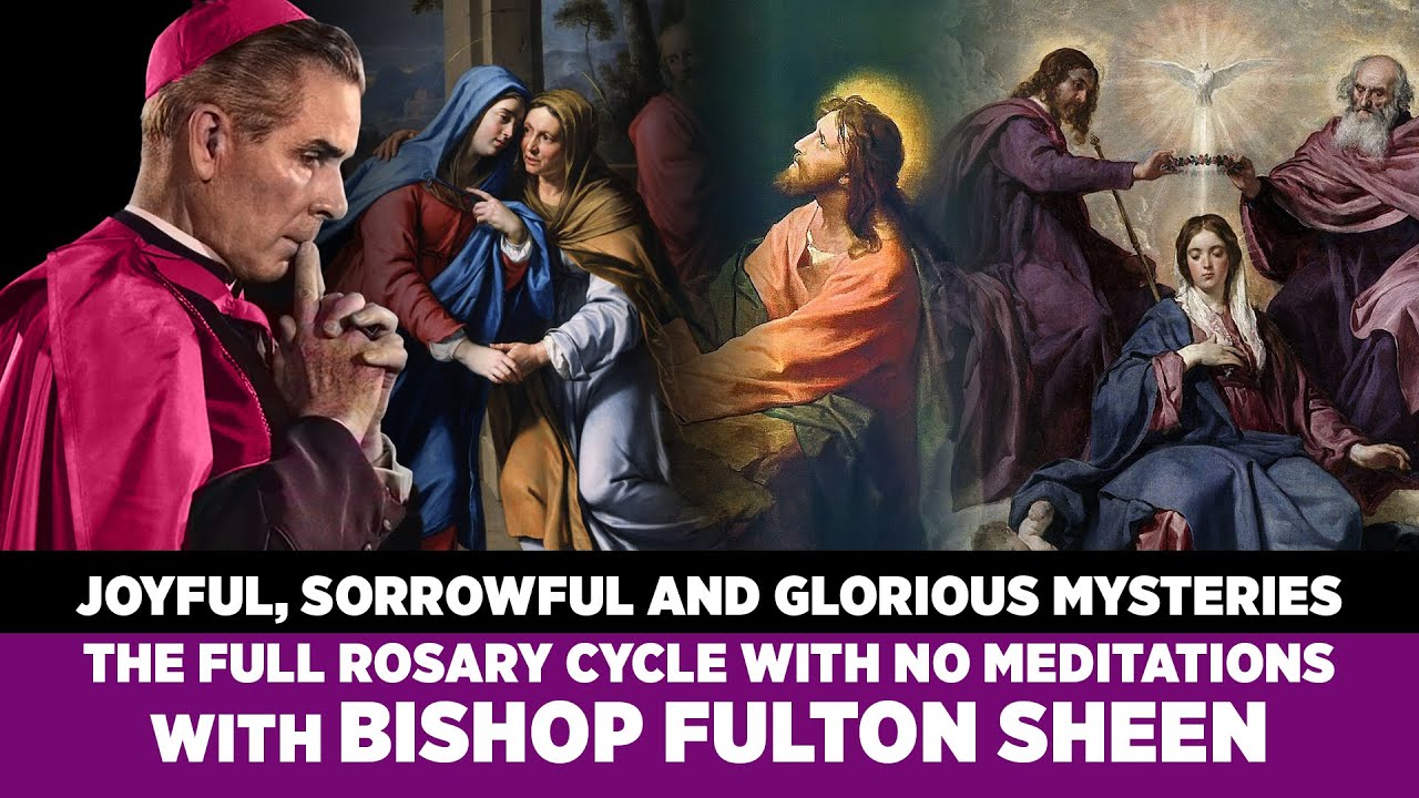 Fulton Sheen Recites the Full Rosary Cycle: Joyful, Sorrowful, and Glorious Mysteries