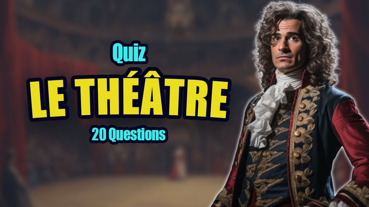 Quiz sur le THEATRE - 20 Questions pour les spécialistes