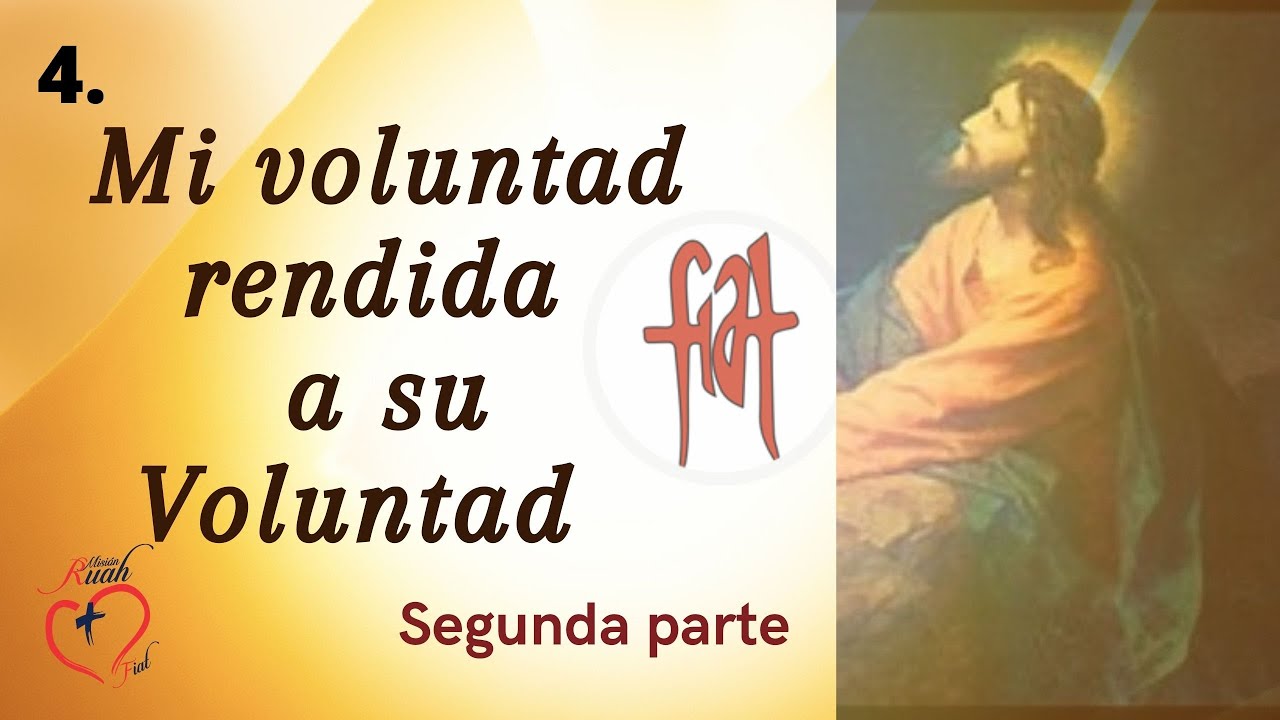 4. Mi voluntad rendida a su Voluntad - Parte 2  | Misión Ruah | Padre Claudio Barbut