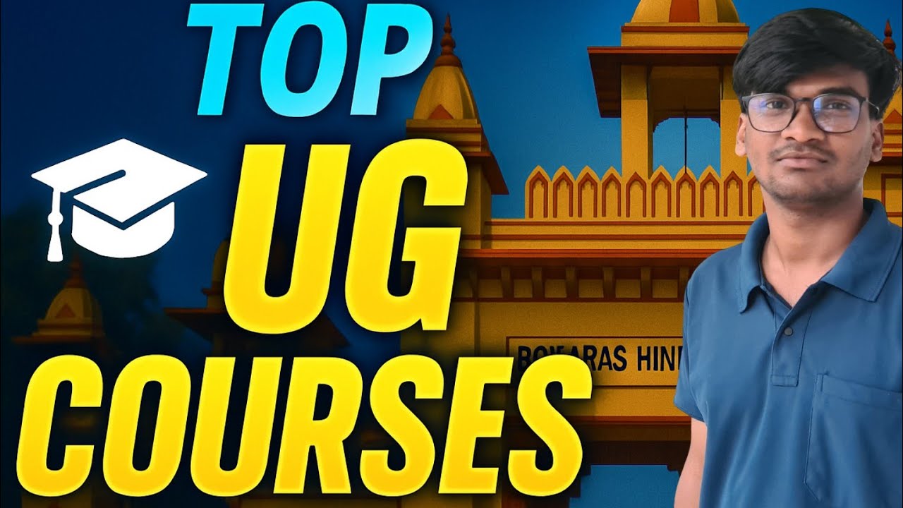 Top UG Courses at BHU | Best Bachelor Programs in Banaras Hindu University