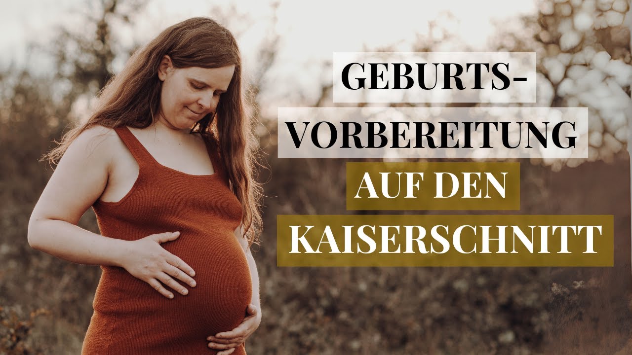 Geburtsvorbereitung auf den Kaiserschnitt/ Bauchgeburt