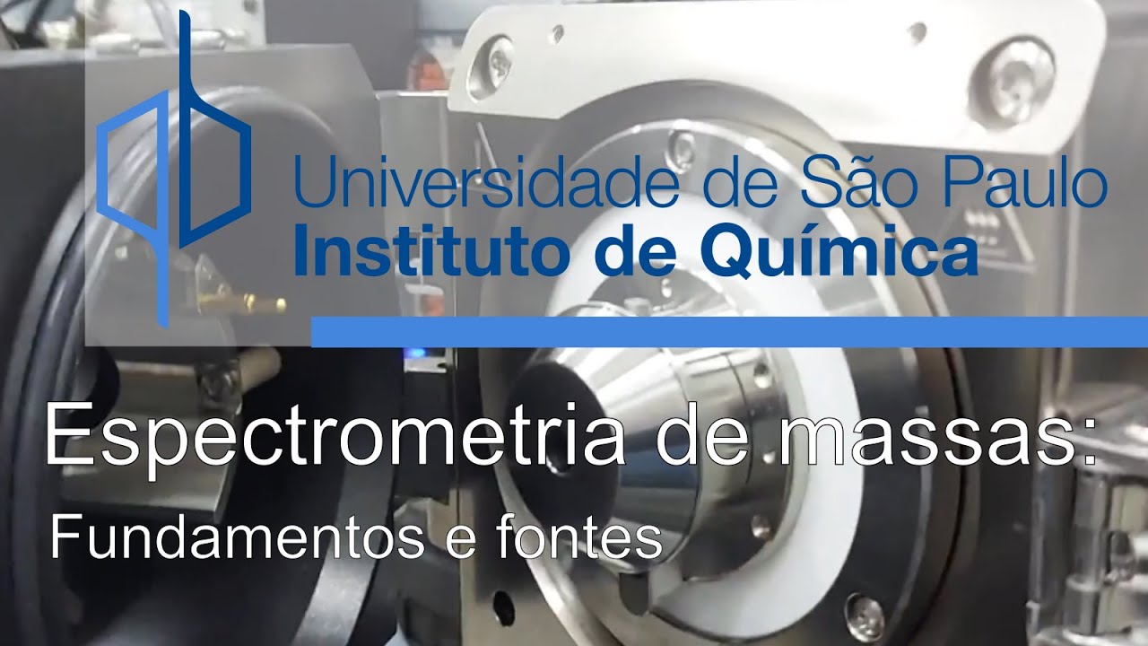 Fundamentos da espectrometria de massas e fontes de ionização