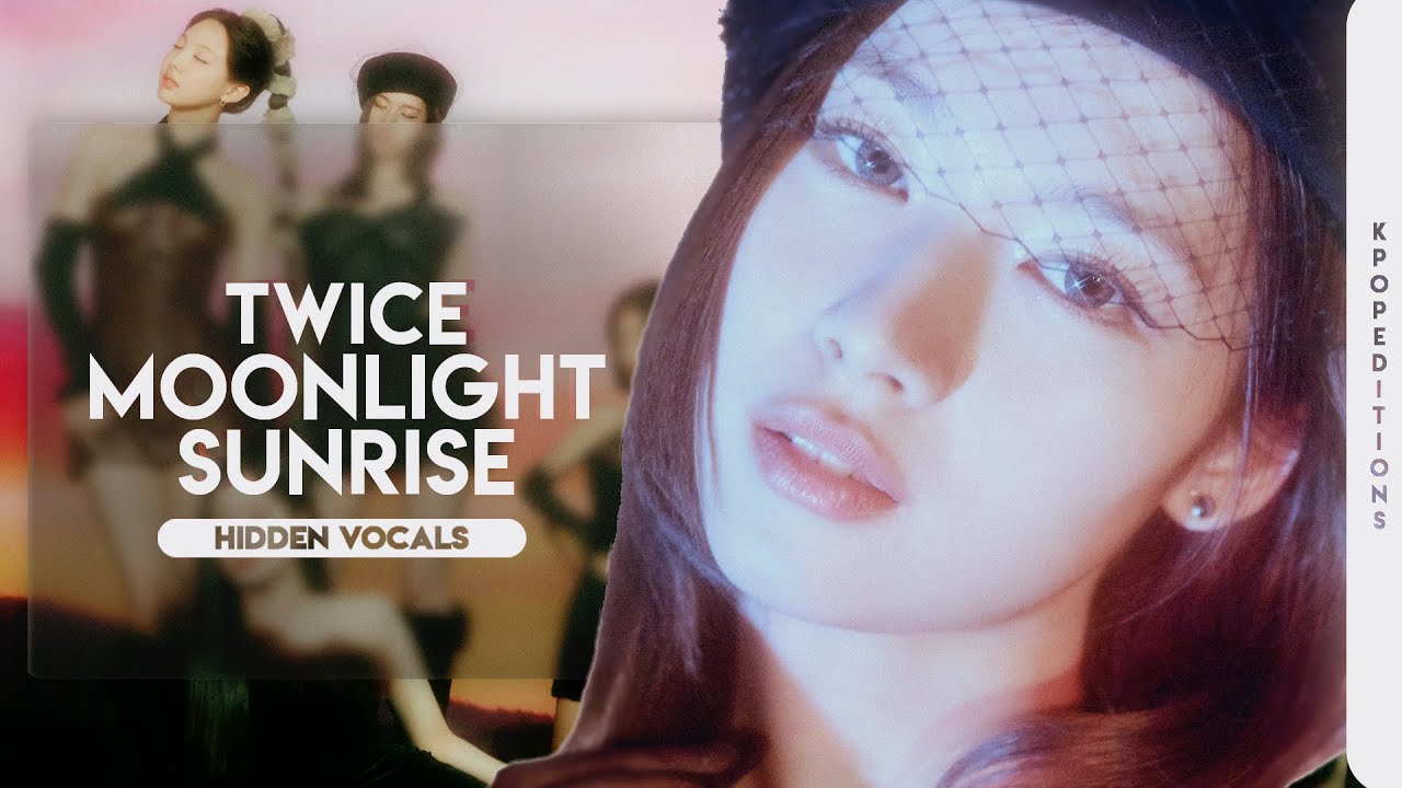 TWICE (트와이스)  – Moonlight Sunrise |  Hidden Vocals Harmonies & Adlibs
