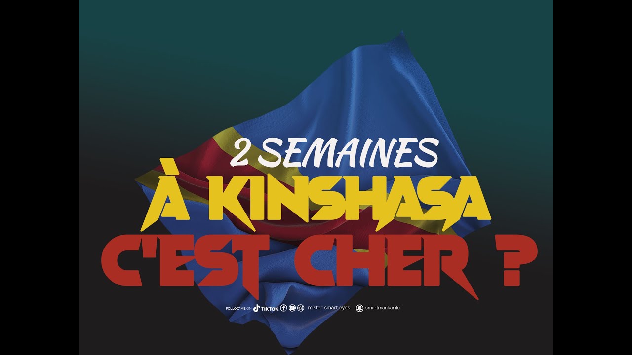 VOYAGER AU CONGO : COMBIEN DEPENSER EN 2 SEMAINES A KINSHASA ?