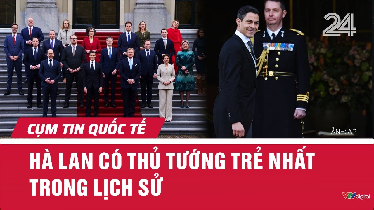 Hà Lan có thủ tướng trẻ nhất trong lịch sử | Cụm tin quốc tế | VTV24