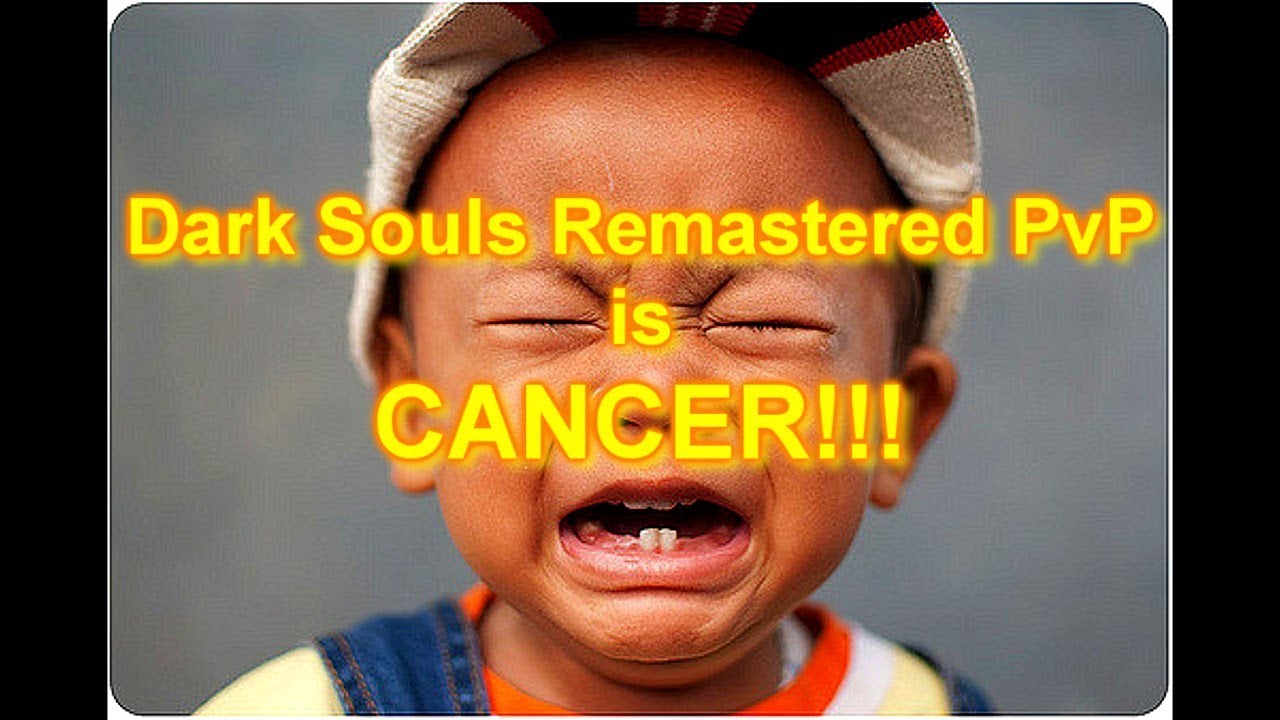 Dark Souls Remaster pvp: Dark Souls PvP is CANCER!!!