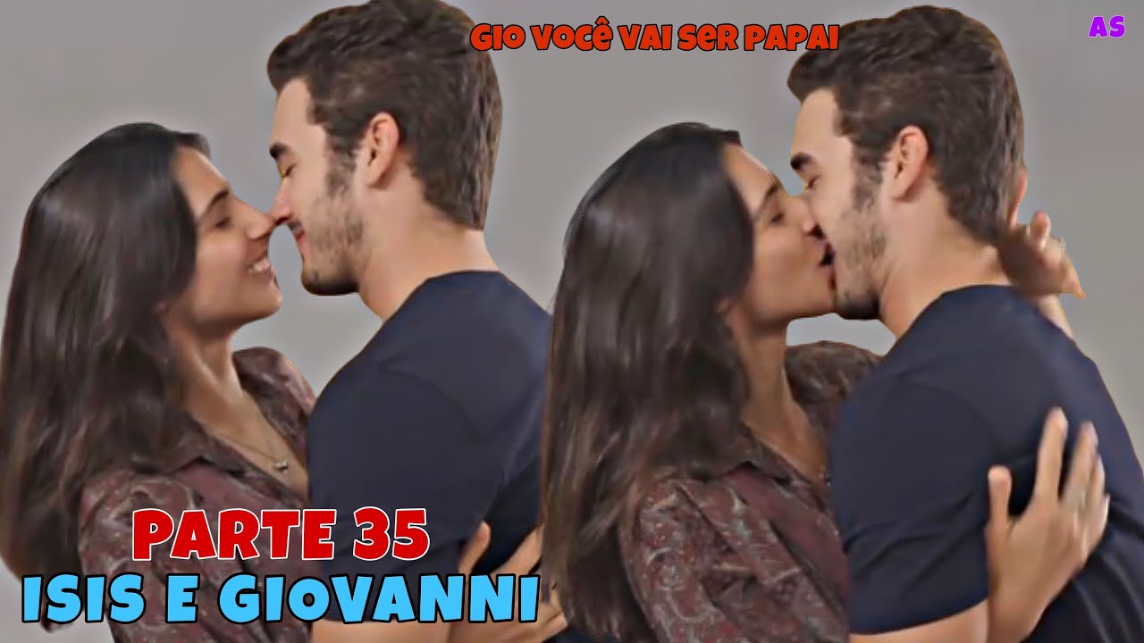 A HISTÓRIA DE ISIS E GIOVANNI - PARTE 35 - ( COMENTADA )