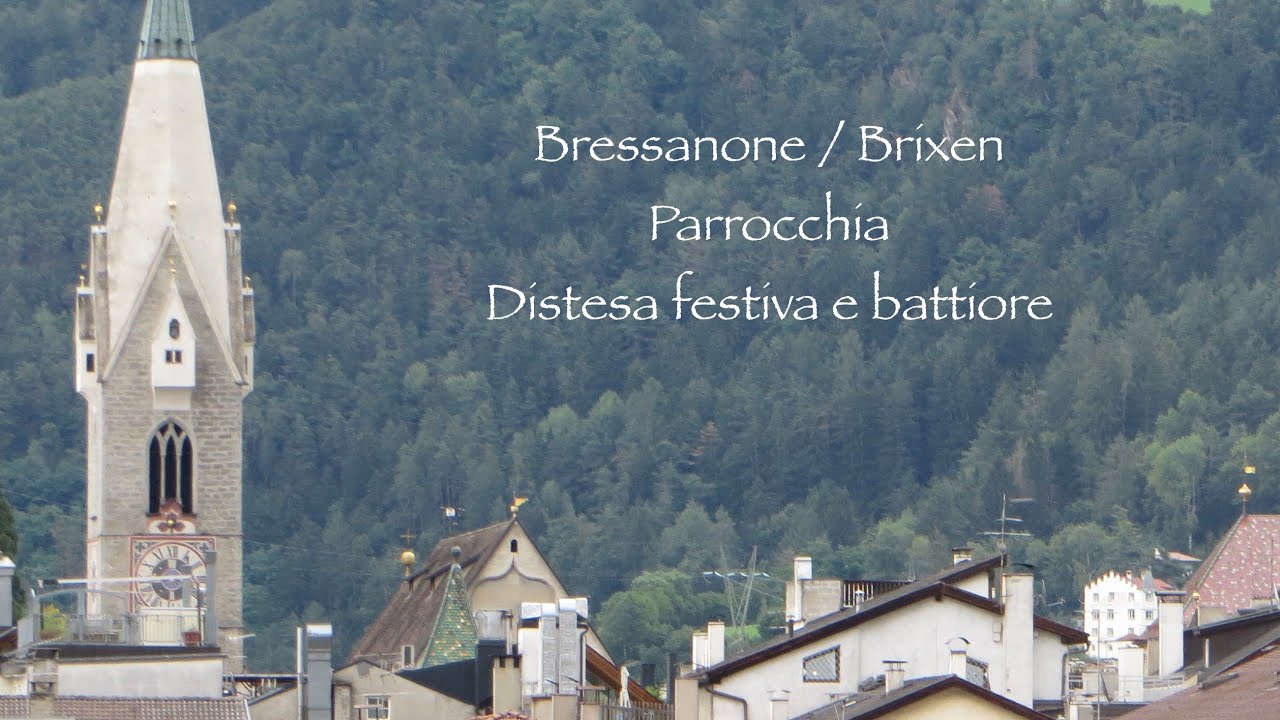Le campane di Bressanone (BZ) / Die Glocken von Brixen - Parrocchiale - Distesa festiva e battiore