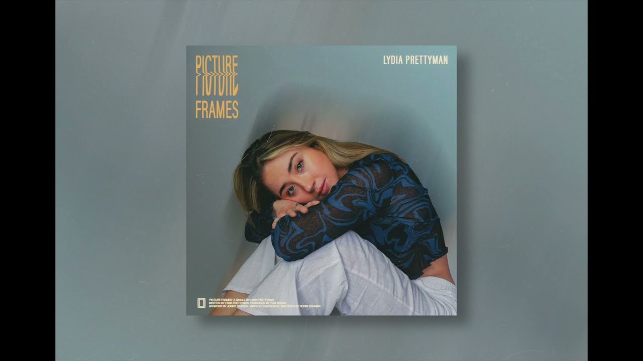 Lydia Prettyman - Picture Frames (Official Audio)