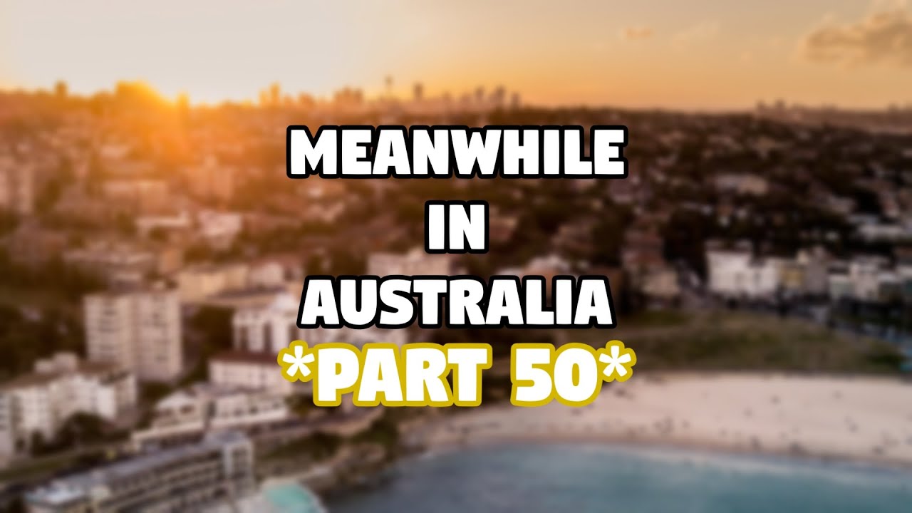 Meanwhile In Australia *PART 50* 🙄