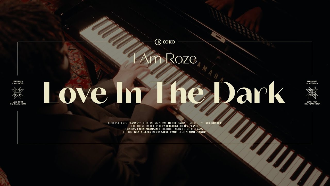 I AM ROZE | Love In The Dark | Piano room session at The House of KOKO