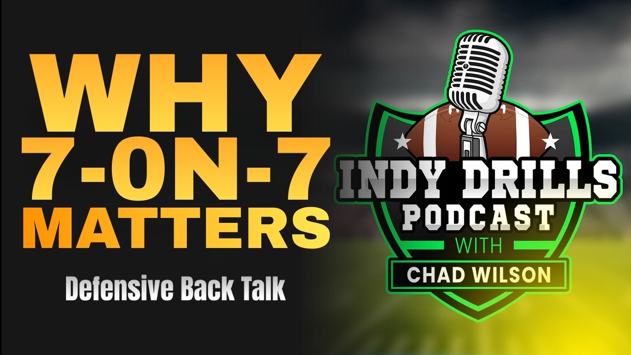 How 7-on-7 Builds Tough, Competitive Defensive Backs I The Indy Drills Podcast Episode 59