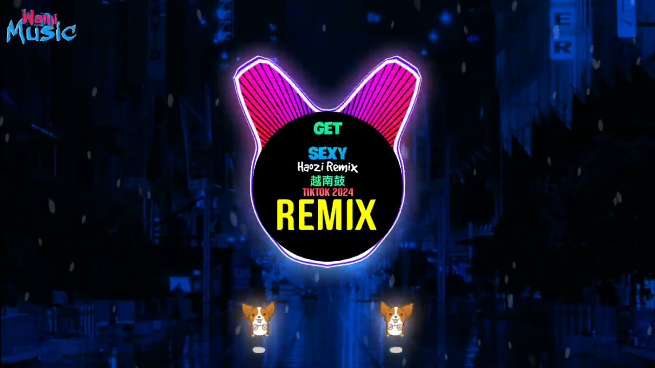 Get Sexy 越南鼓 (Haozi Remix Tiktok 2024) 越南鼓卡点舞 || Houselak Viral DJ抖音版
