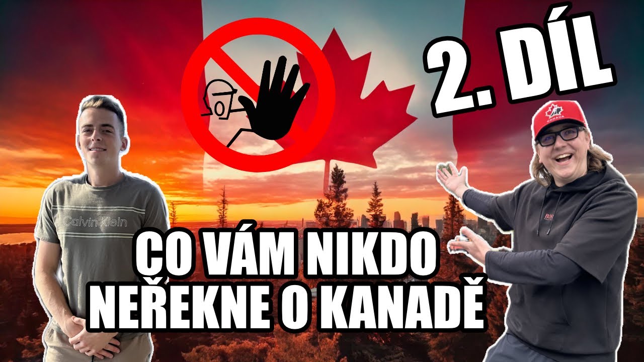 Co vám nikdo neřekne o Kanadě! | 2. Díl