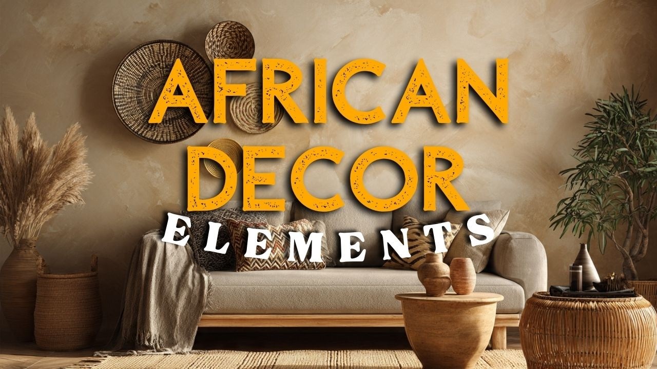 African Artisan Decor Ideas to Warm Your Home