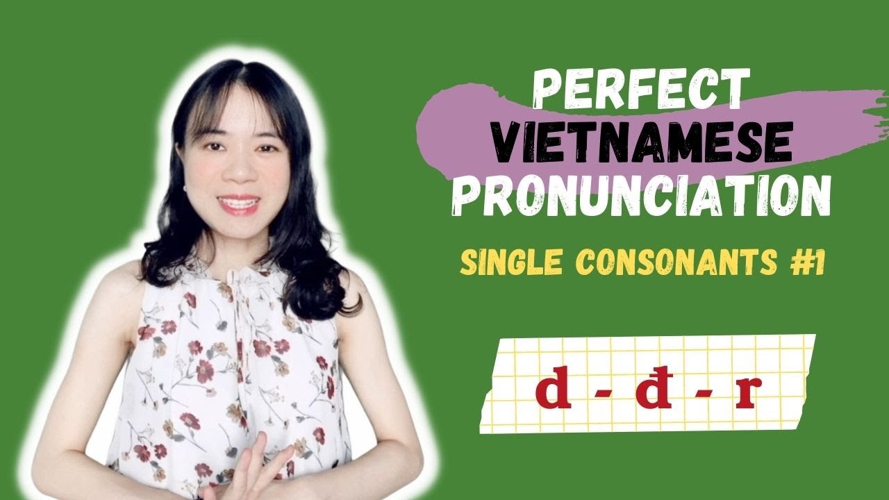Vietnamese Pronunciation | Single Consonants #1 | d - đ - r