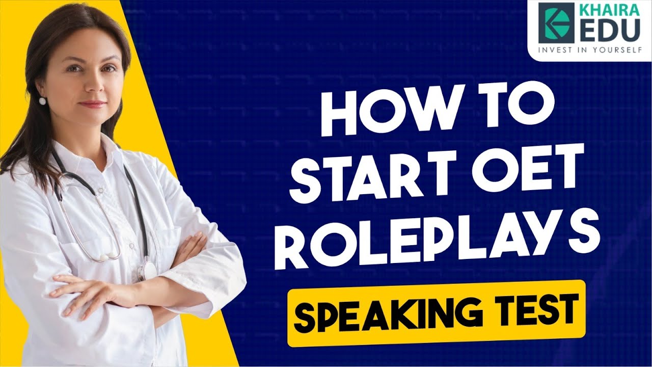 How to Start OET Roleplays ｜ Easy Steps to Master the OET Speaking Test | Khaira Education