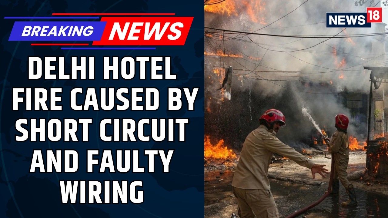 BREAKING NEWS: Malviya Nagar Delhi Hotel Fire That Killed 21 Triggered By Short Circuit: Police
