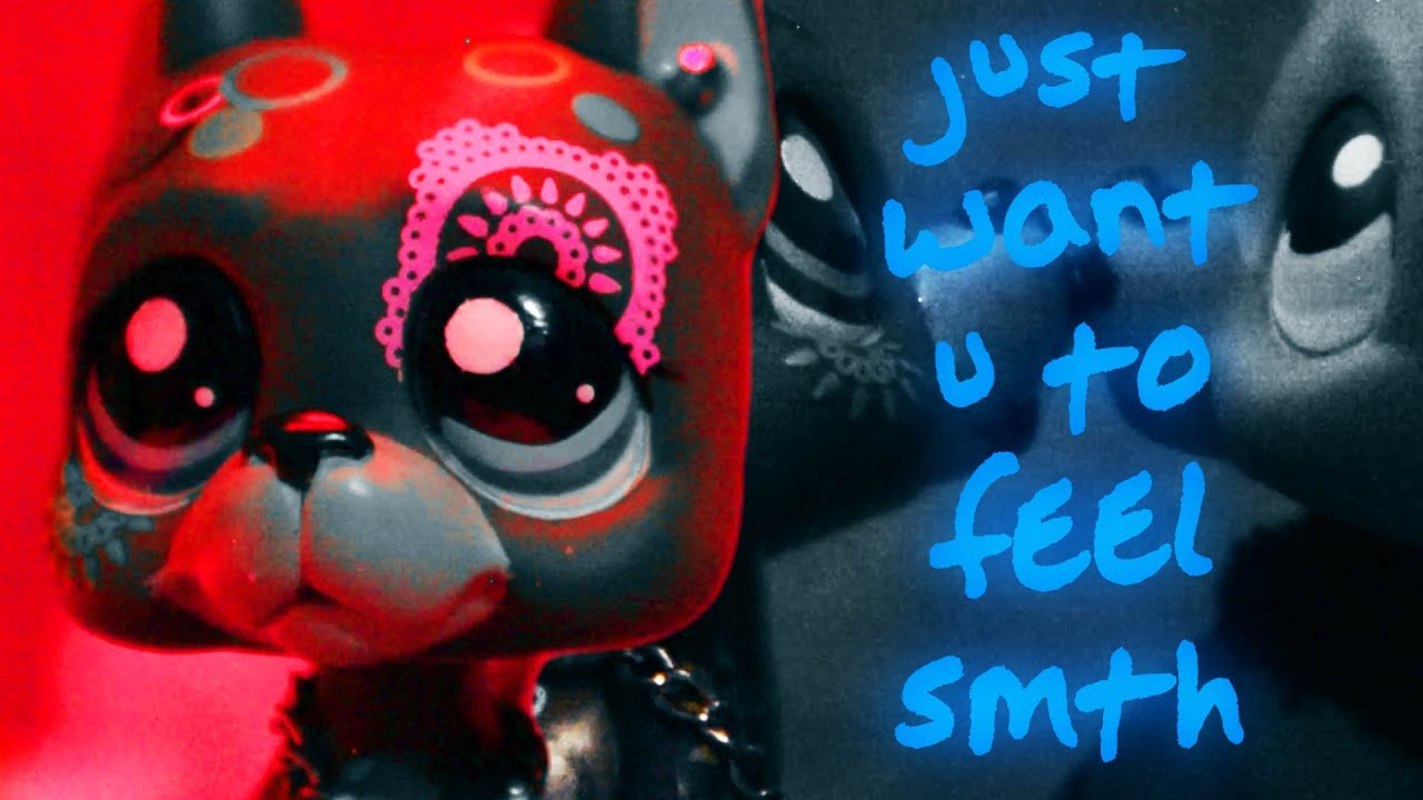 JUST WANT U TO FEEL SOMETHING : LPS MV