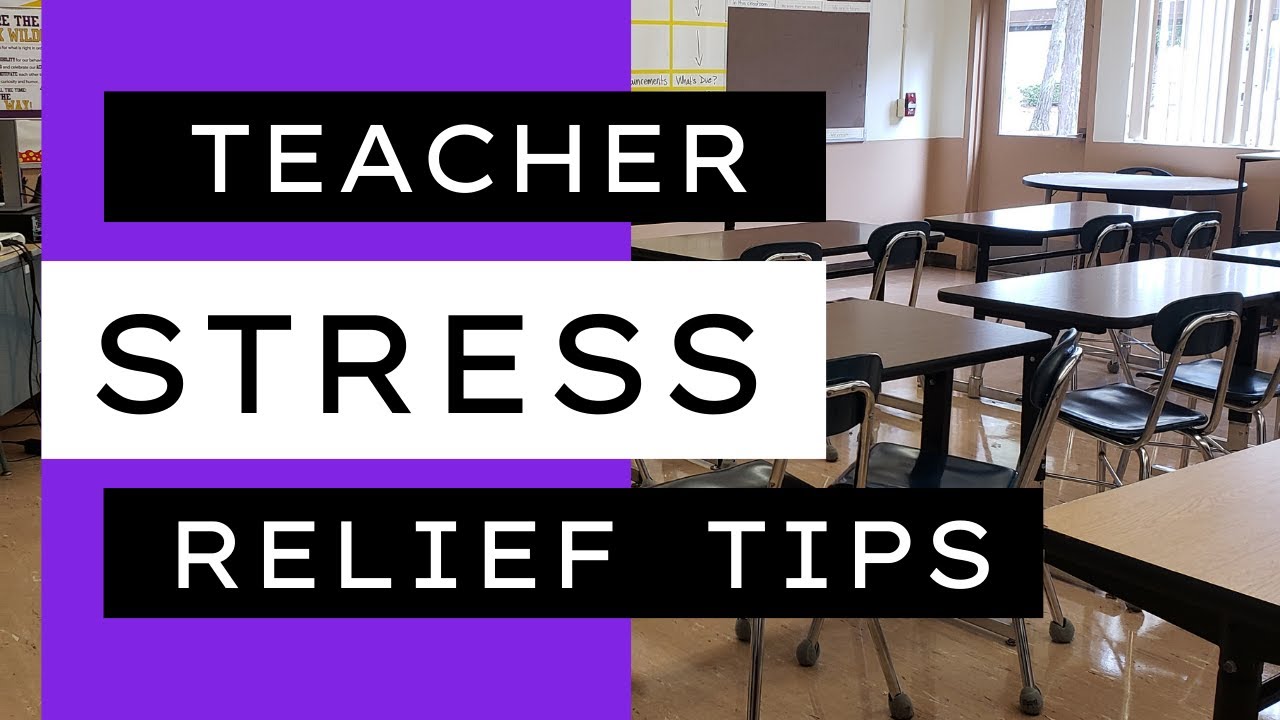 Teacher Stress Relief Tips for Classroom Management Related Stress