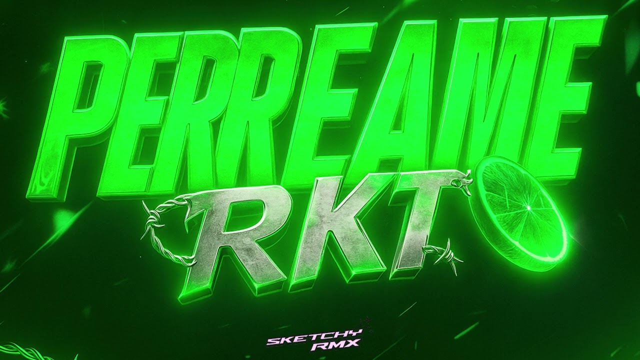 PERREAME RKT ⛓️ | RKT C$R 🟢 - SKETCHY RMX