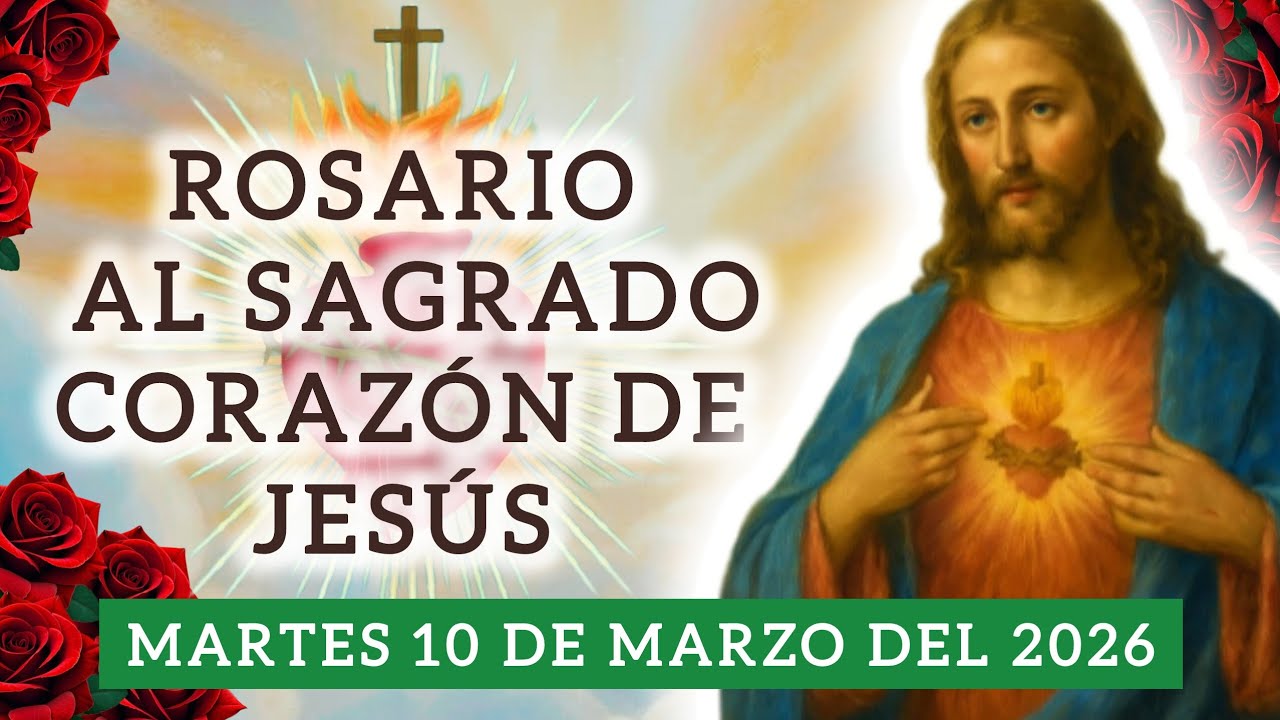 💐ROSARIO AL SAGRADO CORAZÓN DE JESÚS DE🪻HOY MARTES 10 DE MARZO DEL2026#sagradocorazondejesus#oracion