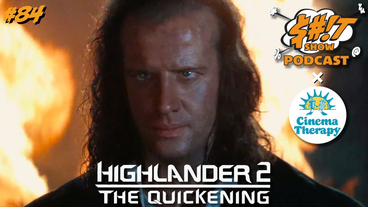 Sh*t Show Podcast: Highlander II: The Quickening (1991) w/ Alan Seawright