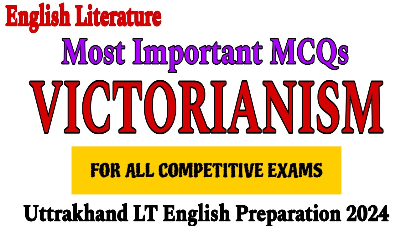 victorianism mcq | victorian age mcq | victorian period in english literature mcq | uk lt english