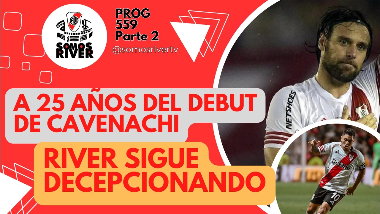 SR559 - P2: LOS 10 MEJORES GOLES DE CAVENAGHI EN RIVER y DERROTA ANTE EL BICHO