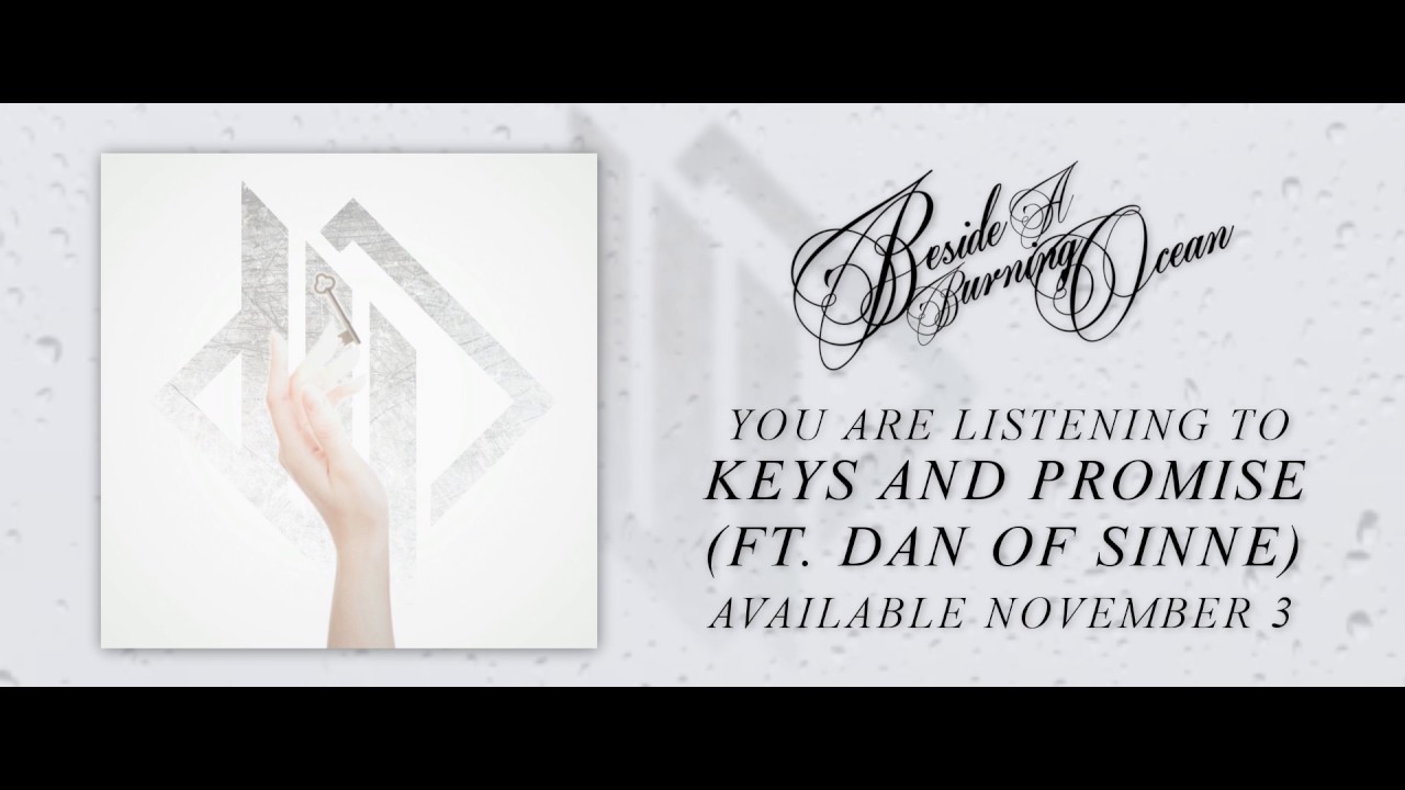 Beside A Burning Ocean - Keys And Promise (Ft. Dan of SINNE)