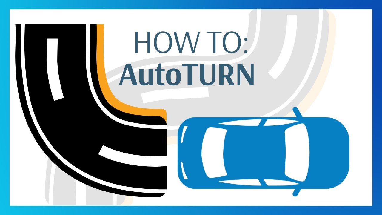 How to use AutoTURN (Transoft Solutions)