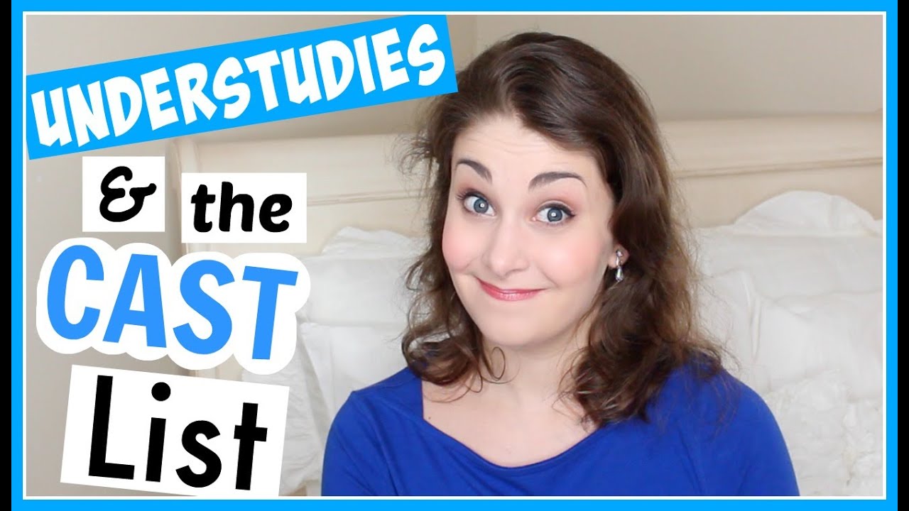 Being an Understudy & Dealing with the Cast List | Kathryn Morgan
